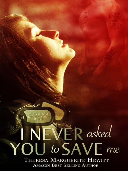 Title details for I Never Asked You to Save Me by Theresa Marguerite Hewitt - Available